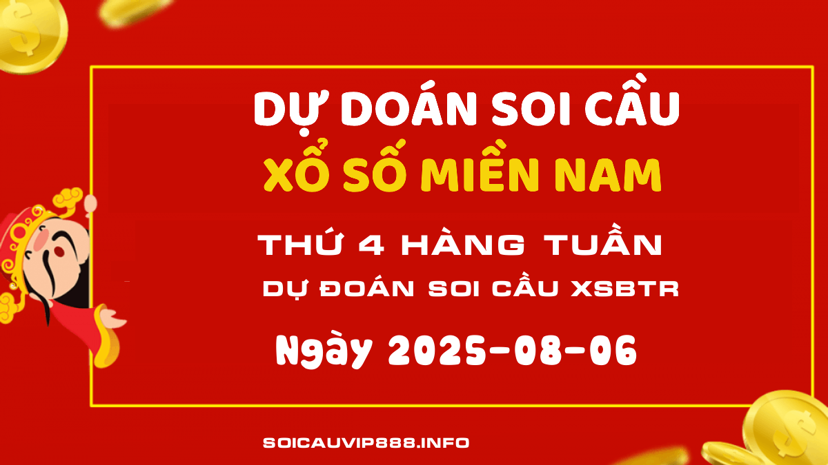 Dự đoán Xổ số BTR 06/08/2025 chính xác hôm nay - Soi cầu Bến Tre Thứ 4