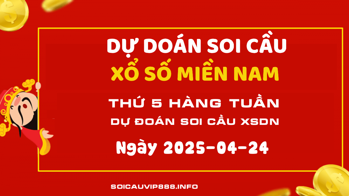 Chốt soi cầu Xổ số DN 24/04/2025 - Dự đoán Kết quả xổ số Đồng Nai Thứ 5