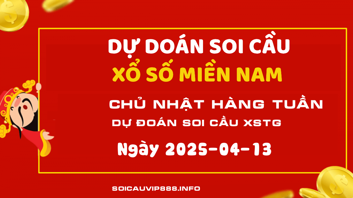 Dự đoán Xổ số TG 13/04/2025 - Soi cầu XSTG Chủ nhật VIP