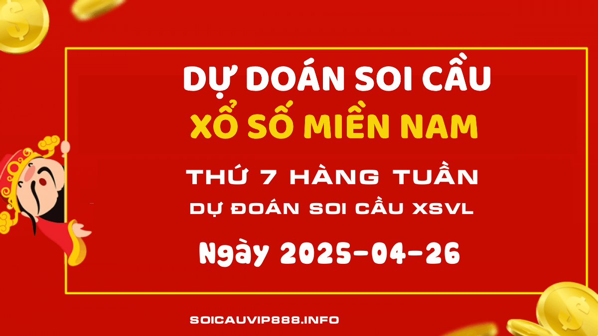 Dự đoán XSVL ngày 26 tháng 04 năm 2025 - Soi cầu Xổ số Vĩnh Long Thứ 7